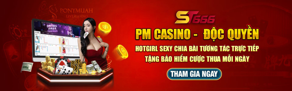 Pm Casino ĐỘc QuyỀn St666