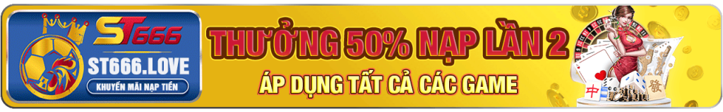St666 Thuong 50% Nap Lan 2