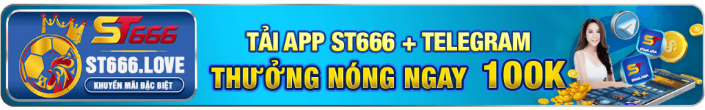 Tai St666 Telegram Thuong Ngay 100k